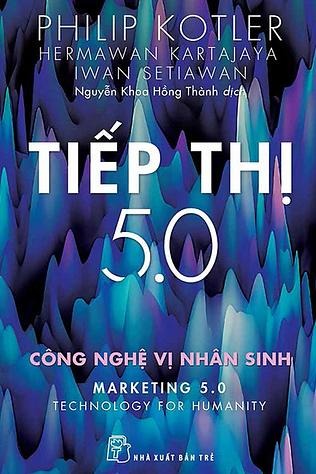 Tiếp thị 5.0 công nghệ vị nhân sinh